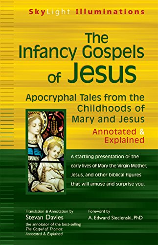 The Infancy Gospels of Jesus Apocryphal Tales from the Childhoods of Mary and J [Hardcover]