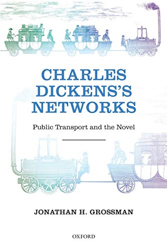 Charles Dickens's Networks Public Transport and the Novel [Paperback]