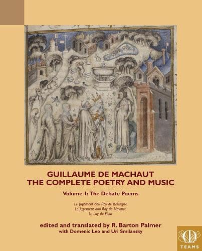 Guillaume de Machaut, The Complete Poetry and Music, Volume 1 The Debate Poems [Paperback]