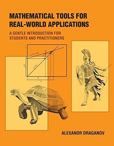 Mathematical Tools for Real-World Applications: A Gentle Introduction for Studen [Paperback]