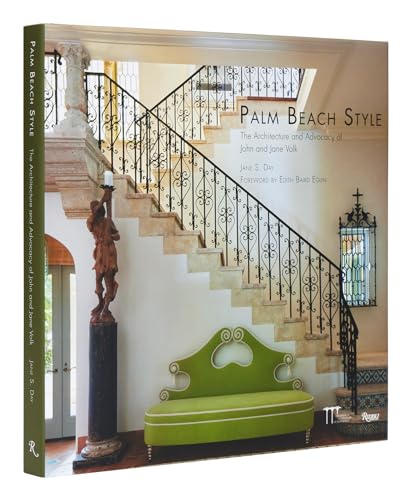 Palm Beach Style The Architecture and Advocacy of John and Jane Volk [Hardcover]