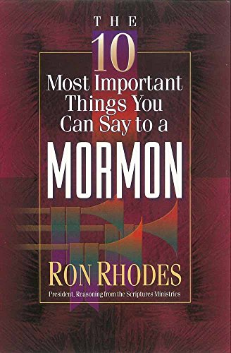 The 10 Most Important Things You Can Say To A Mormon [Paperback]