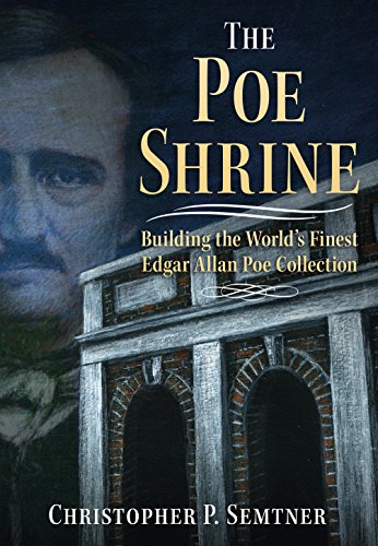 The Poe Shrine Building the World's Finest Edgar Allen Poe Collection [Paperback]
