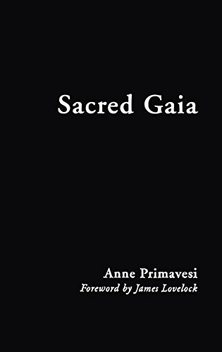 Sacred Gaia Holistic Theology and Earth System Science [Hardcover]