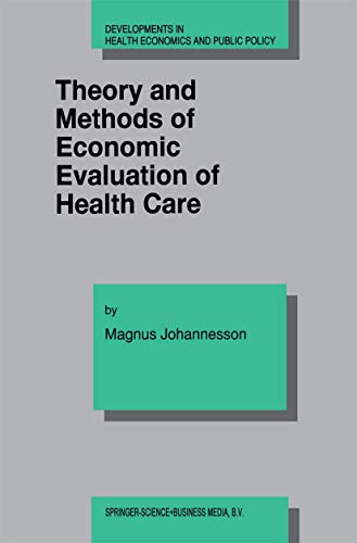 Theory and Methods of Economic Evaluation of Health Care [Hardcover]