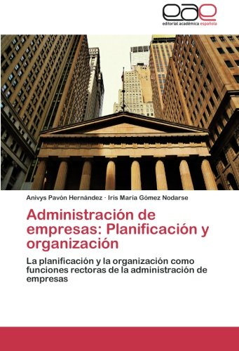Administracin de Empresas  Planificacin y Organizacin [Paperback]