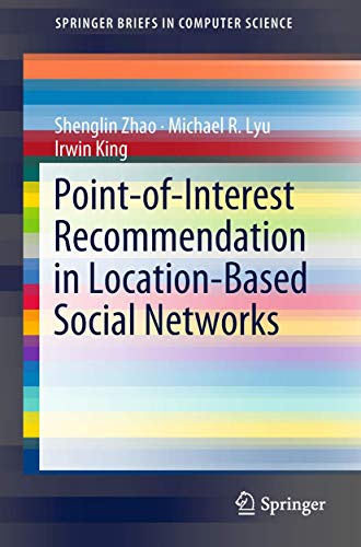 Point-of-Interest Recommendation in Location-Based Social Networks [Paperback]