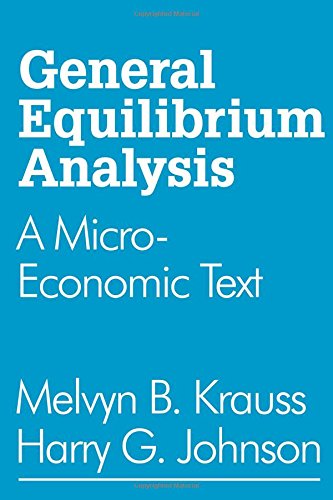 General Equilibrium Analysis A Micro-Economic Text [Paperback]