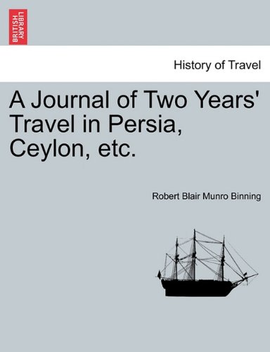 Journal of Two Years' Travel in Persia, Ceylon, Etc [Paperback]