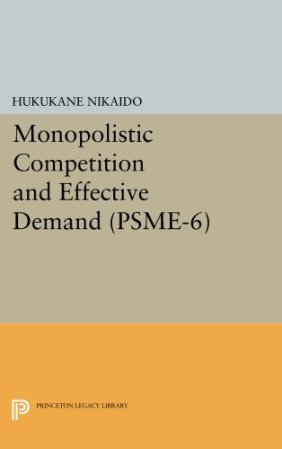 Monopolistic Competition and Effective Demand. (PSME-6) [Paperback]