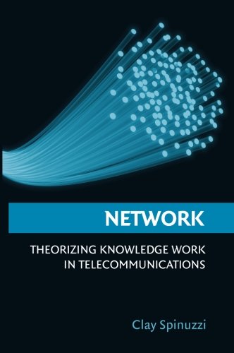 Network Theorizing Knowledge Work in Telecommunications [Paperback]