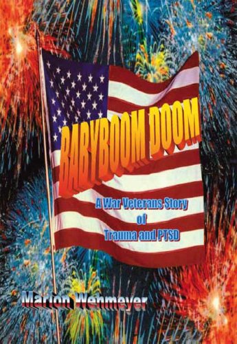 Babyboom Doom  A War Veterans Story of Trauma and PTSD [Paperback]