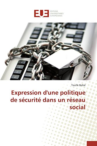 Expression D'une Politique De Scurit Dans Un Rseau Social (french Edition) [Paperback]