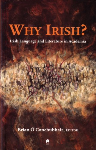 Why Irish Irish Language And Literature In Academia [Paperback]