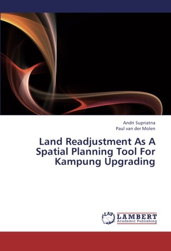 Land Readjustment As a Spatial Planning Tool for Kampung Upgrading [Paperback]