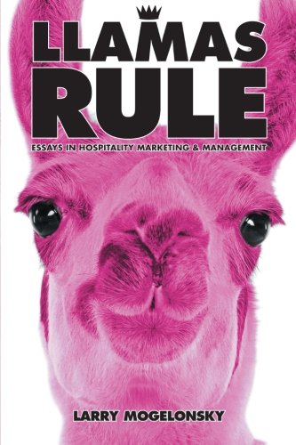 Llamas Rule Essays In Hospitality Marketing And Management [Paperback]