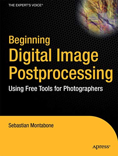 Beginning Digital Image Processing Using Free Tools for Photographers [Paperback]
