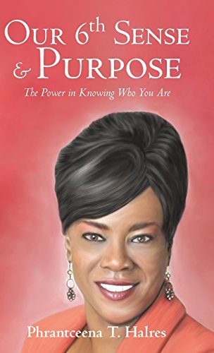Our 6th Sense & Purpose The Power In Knowing Who You Are [Hardcover]