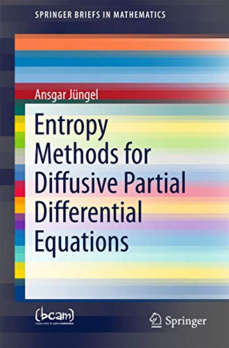 Entropy Methods for Diffusive Partial Differential Equations [Paperback]