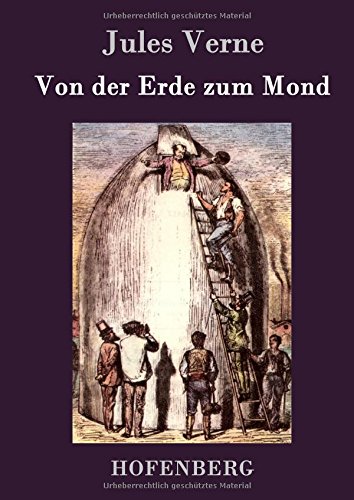 Von Der Erde Zum Mond (german Edition) [Hardcover]