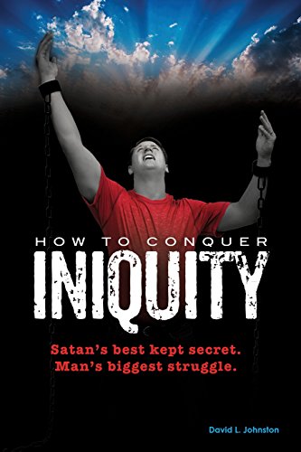 How To Conquer Iniquity [Paperback]