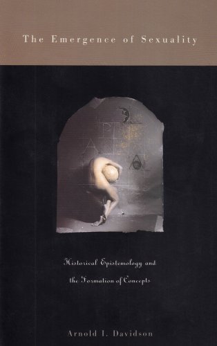 Emergence of Sexuality  Historical Epistemology and the Formation of Concepts [Paperback]