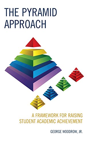 The Pyramid Approach A Framework for Raising Student Academic Achievement [Hardcover]