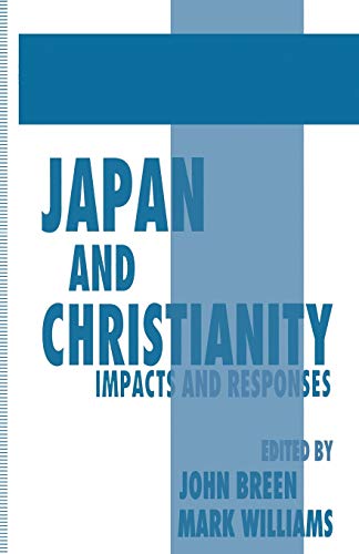Japan and Christianity Impacts and Responses [Paperback]