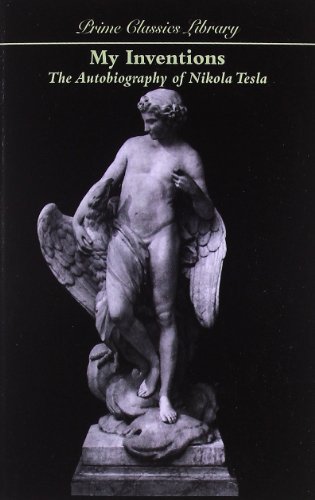 My Inventions The Autobiography Of Nikola Tesla [Paperback]