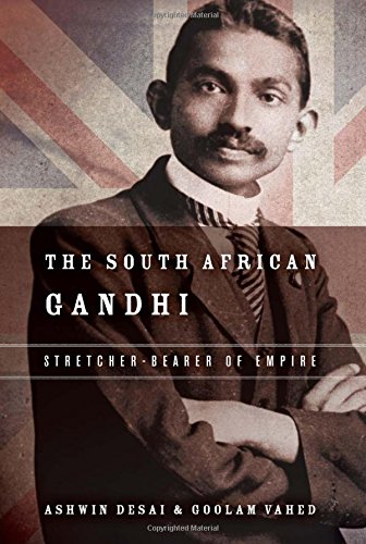 The South African Gandhi Stretcher-Bearer of Empire [Hardcover]