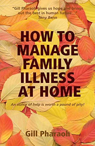 How To Manage Family Illness At Home [Paperback]