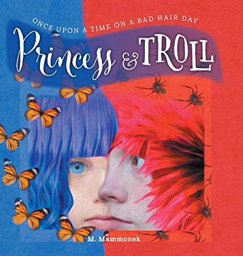 Princess and Troll  Once upon a Time on a Bad Hair Day [Hardcover]