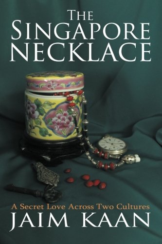 Singapore Necklace  A Secret Love Across Two Cultures [Paperback]