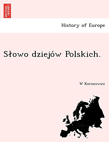 Slowo Dziejow Polskich. (polish Edition) [Paperback]