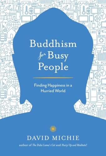 Buddhism for Busy People Finding Happiness in a Hurried World [Paperback]