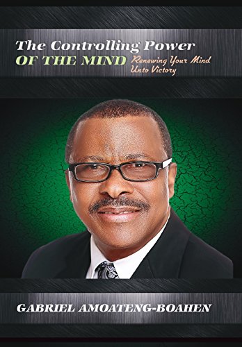 The Controlling Power Of The Mind Renewing Your Mind Unto Victory [Hardcover]