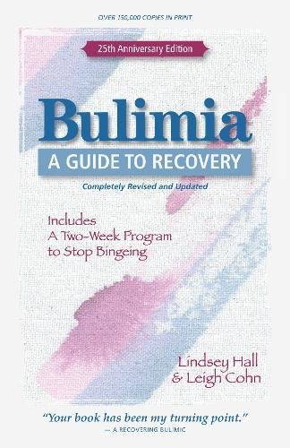 Bulimia A Guide to Recovery [Paperback]