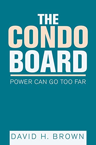 Condo Board  Power Can Go Too Far [Paperback]