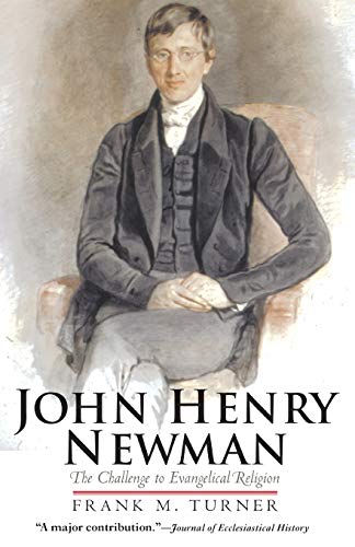 John Henry Newman The Challenge to Evangelical Religion [Paperback]