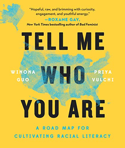 Tell Me Who You Are A Road Map for Cultivating Racial Literacy [Paperback]