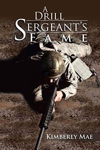 A Drill Sergeant's Fame [Paperback]