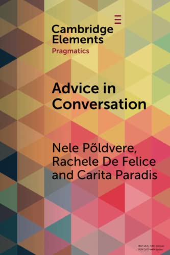 Advice in Conversation Corpus Pragmatics Meets Mixed Methods [Paperback]