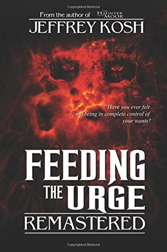 Feeding The Urge - Remastered [Paperback]