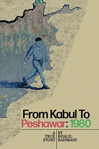 From Kabul to Peshawar 1980  A True Story [Paperback]