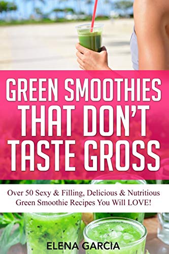 Green Smoothies That Don'T Taste Gross [Paperback]
