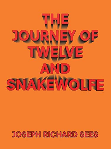 Journey of Twelve and Snakewolfe [Paperback]