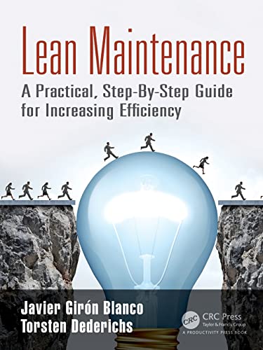 Lean Maintenance A Practical, Step-By-Step Guide for Increasing Efficiency [Paperback]