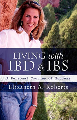 Living with IBD and IBS  A Personal Journey of Success [Paperback]