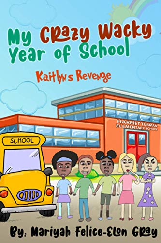 My Crazy Wacky Year of School  Kaitlyn's Revenge [Paperback]