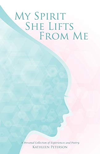My Spirit She Lifts From Me [Paperback]